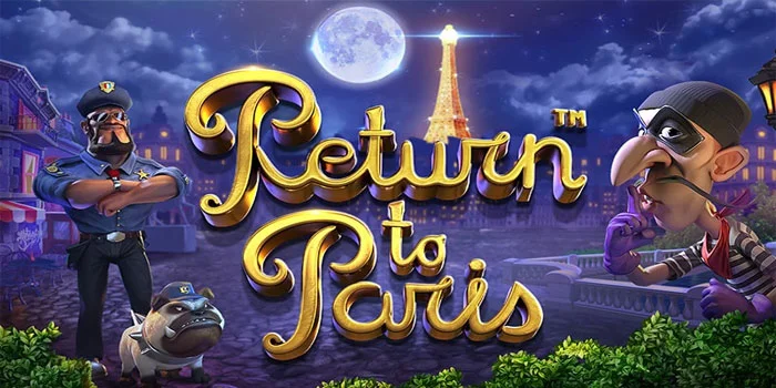 Return-to-Paris---Pengalaman-Bermain-di-Slot-yang-Memukau