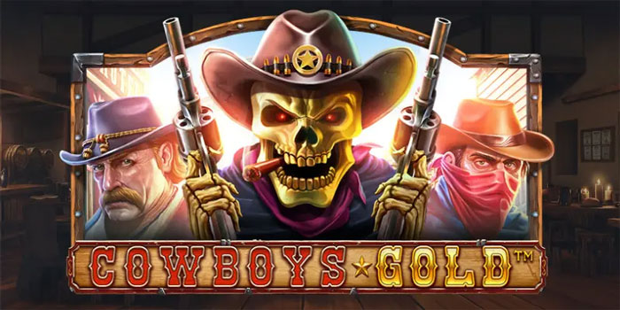 Cara Efektif Mendapatkan Jackpot di Slot Cowboys Gold