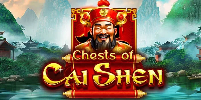 Cara Dapat Maxwin Slot Online Chests of Cai Shen Dengan Mudah