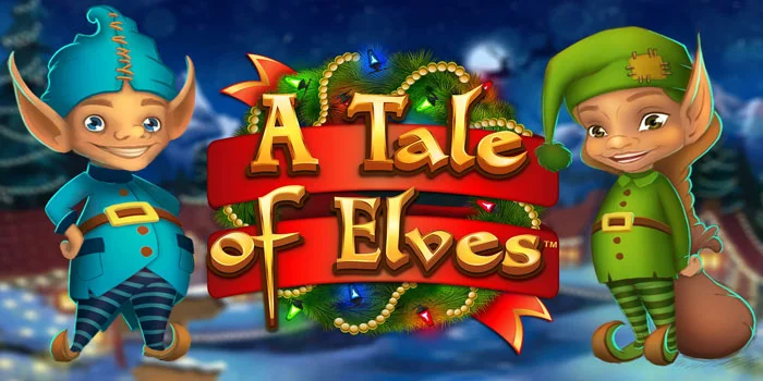 Menang Slot A Tale Of Elves Tanpa Modal Besar
