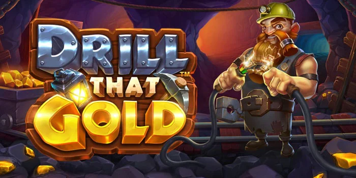 Cara Dapat Pola Gacor Slot Drill That Gold Tanpa Ribet 