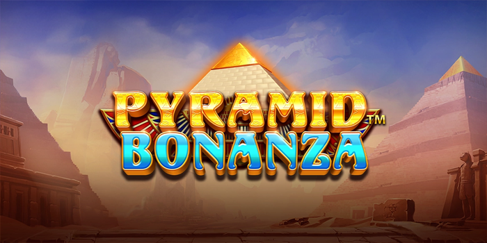 Strategi Slot Online Pyramid Bonanza Paling Ampuh 2025