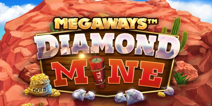 Strategi Jitu Main Slot Diamond Mine Megaways