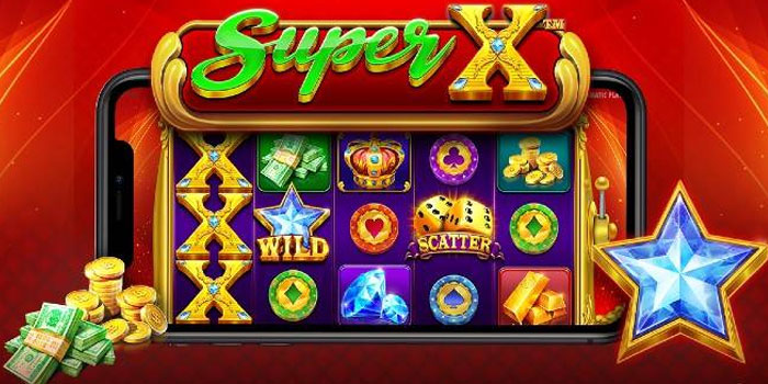 Tips Dan Pola Jackpot Slot Super X Terbukti Gacor