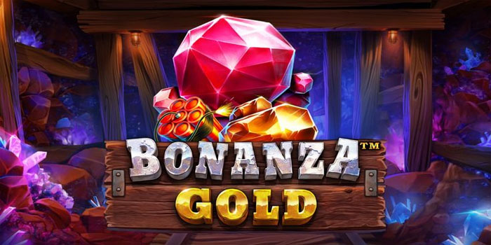Trik Gacor Slot Bonanza Gold Dengan Modal Seadanya