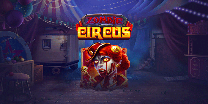 Panduan Praktis Menang Besar Saat Bermain Slot Zombie Circus