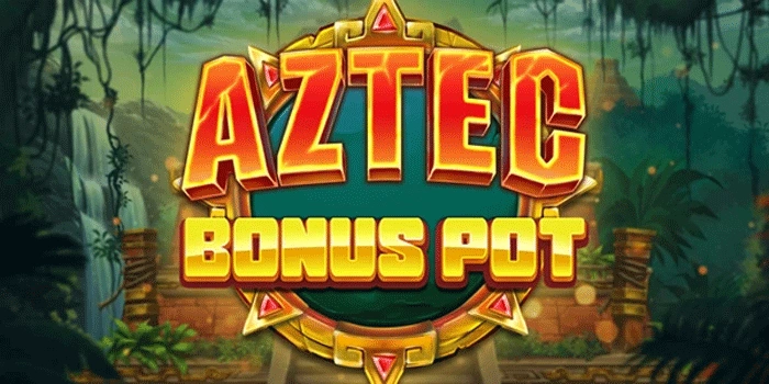Aztec Bonus Pot: Perburuan Jackpot Besar di Negeri Aztec