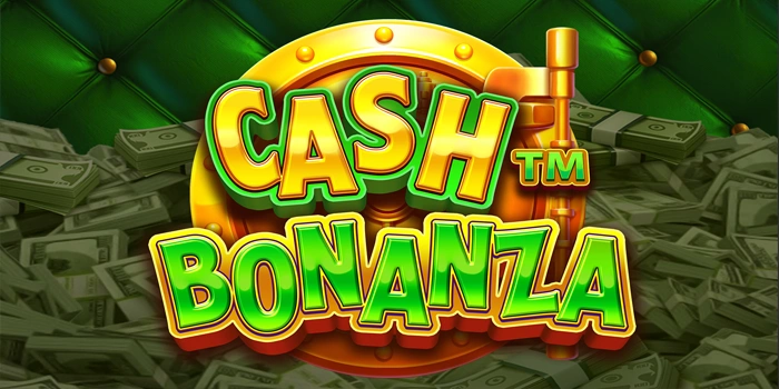 Cara Efektif Bermain Slot Cash Bonanza Agar Menang Konsisten