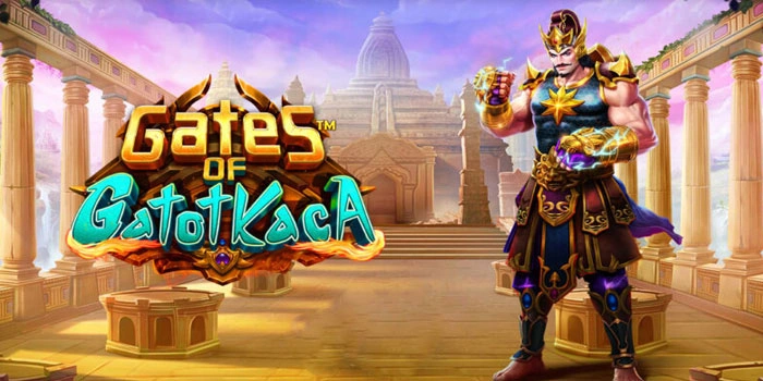 Panduan Slot Gates Of Gatot Kaca Untung Besar Tanpa Ribet