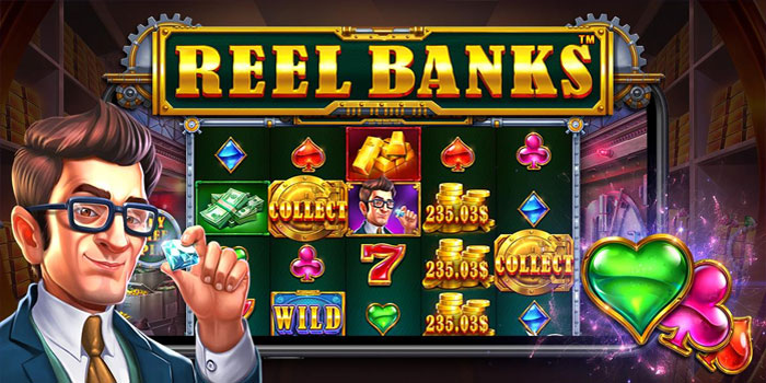 Analisis Pola Slot Reel Banks Untuk Pemain yang Ingin Bermain Lebih Teratur