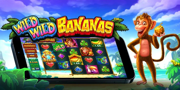 Trik Slot Wild Wild Bananas Terbaru Biar Jackpot Makin Mudah