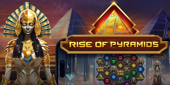 Tips Praktis Menang Slot Rise Of Pyramids Tepercaya