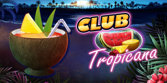 Review Fitur-Fitur Unggulan di Slot Club Tropicana Review Fitur-Fitur Unggulan di Slot Club Tropicana